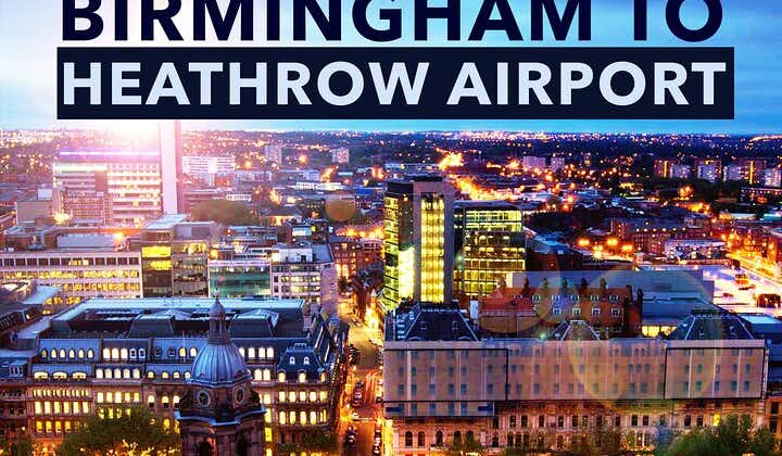 Privat taxioverføring fra Birmingham til Heathrow flyplass