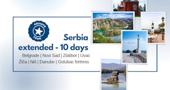 Serbia extended in 10 days - PRIVATE TOUR